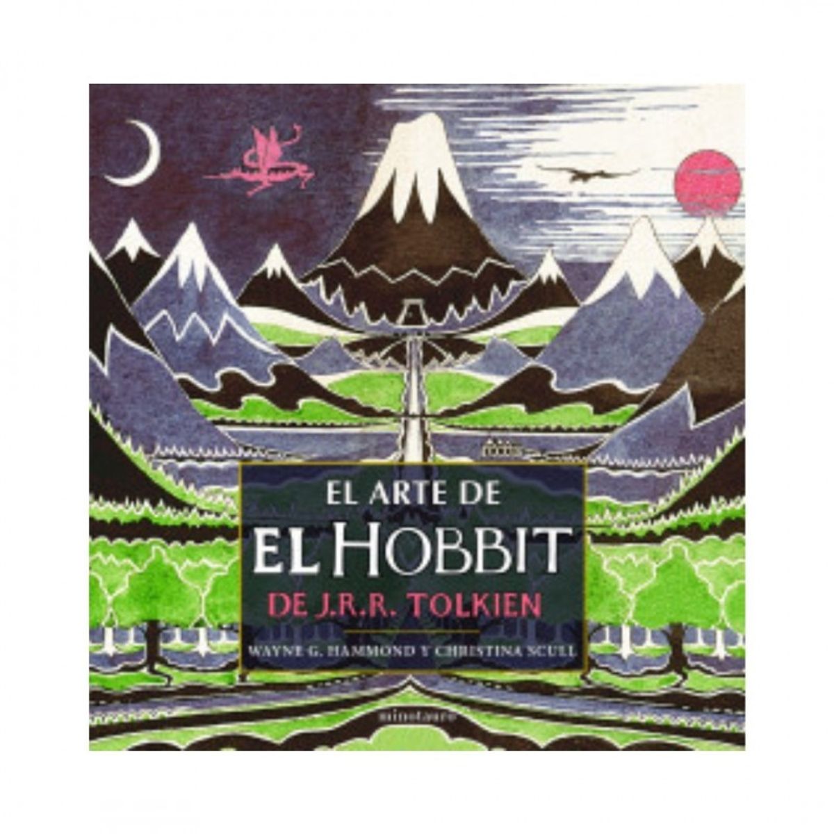 EDICIONES MINOTAURO - El Arte de el Hobbit Minotauro Wayne G HammondChristina Scull