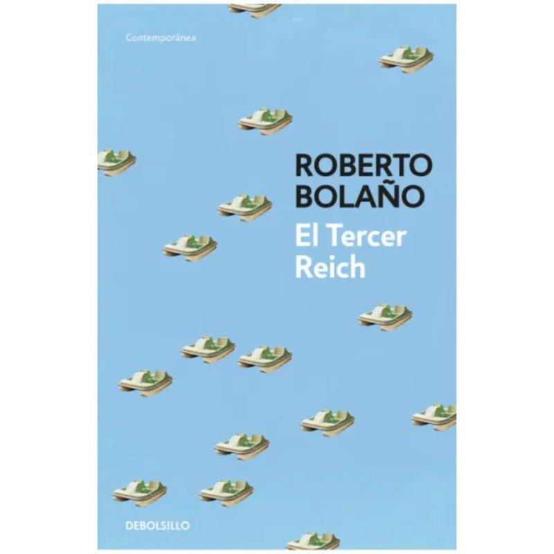 B DE BOLSILLO - El Tercer Reich - Autor(a):  Roberto Bolaño