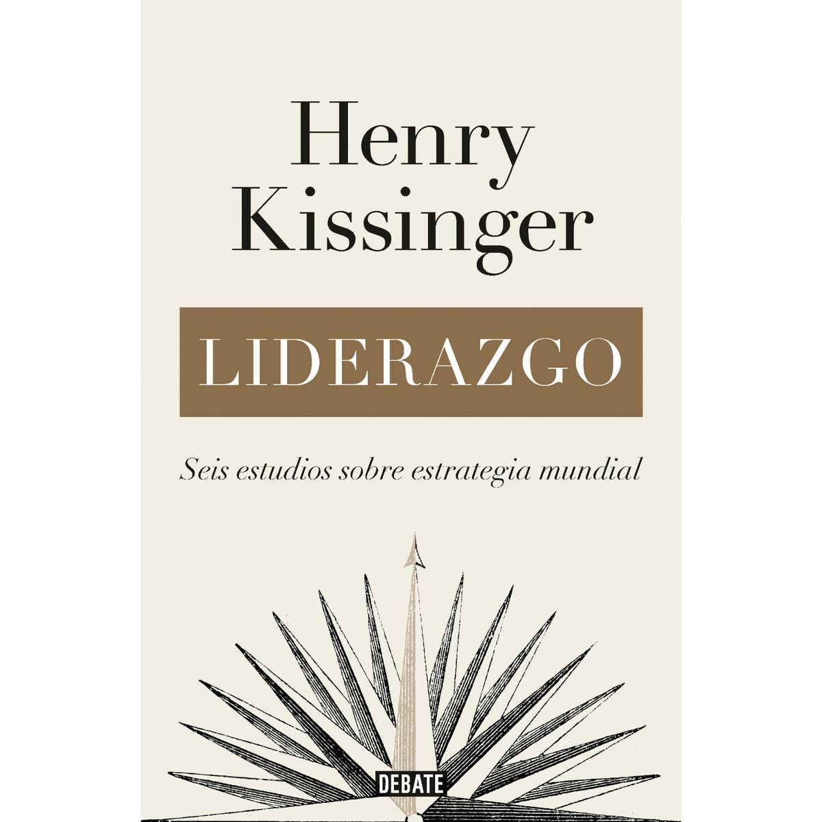 DEBATE - Liderazgo - Autor(a):  Henry Kissinger