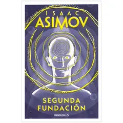 DEBOLSILLO - Segunda Fundacion - Autor(a): Isaac Asimov