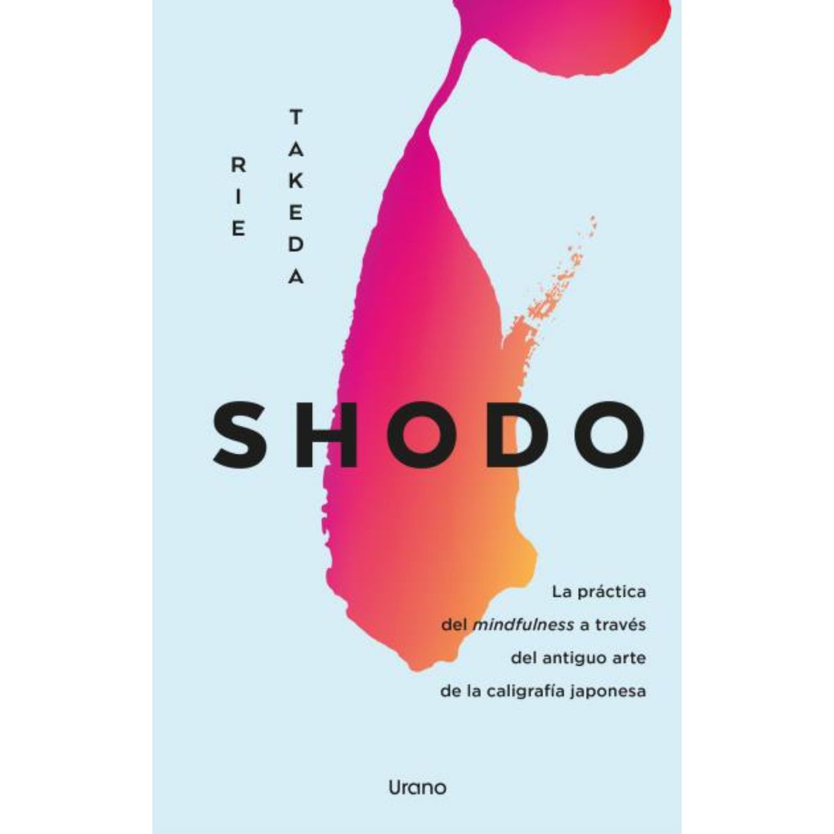 EDICIONES URANO - Shodo - Autor(a):  Rie Takeda