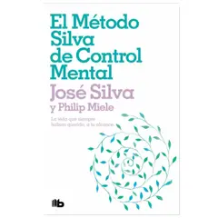 DEBOLSILLO - El método Silva de control mental