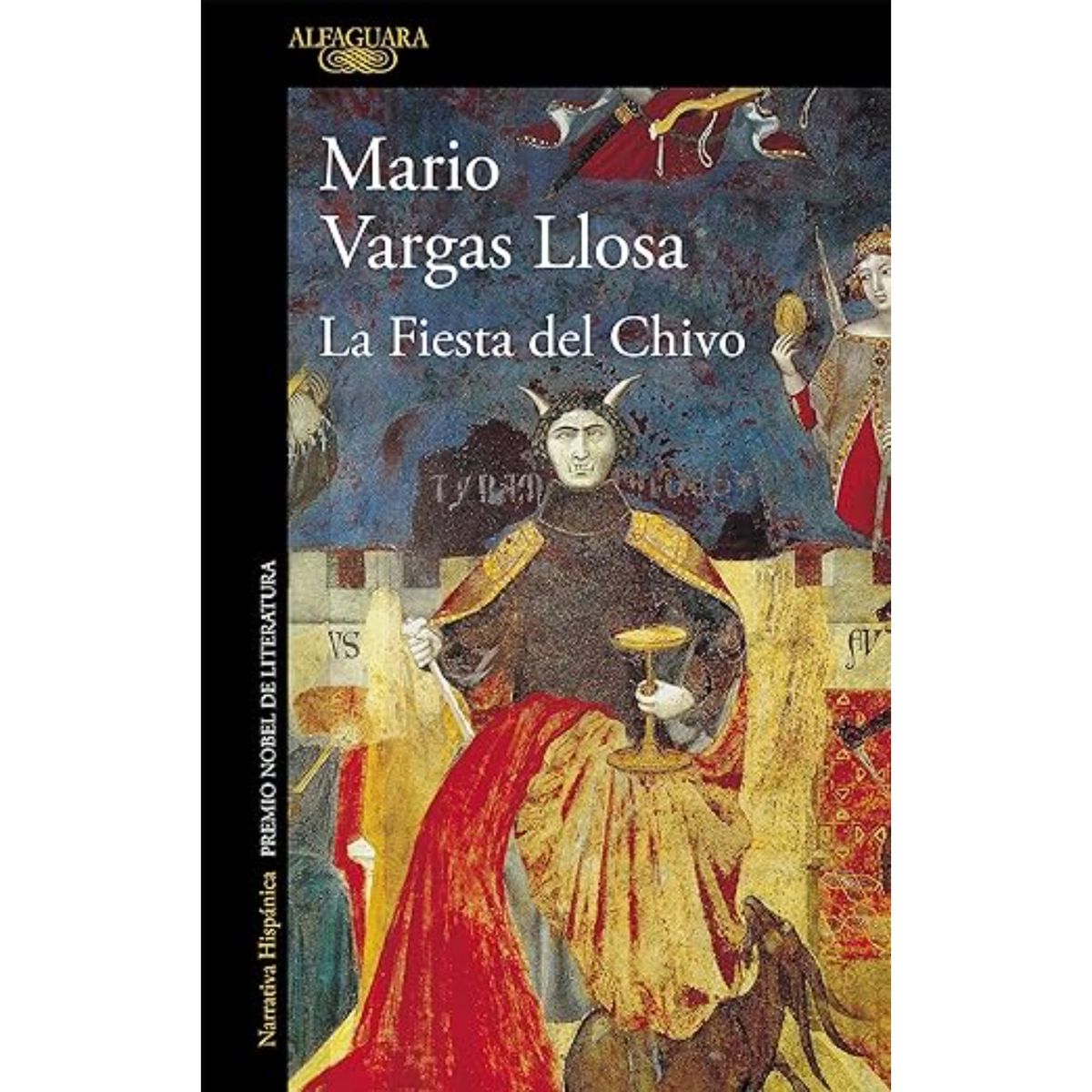 ALFAGUARA - La Fiesta Del Chivo - Autor(a):  Mario Vargas Llosa