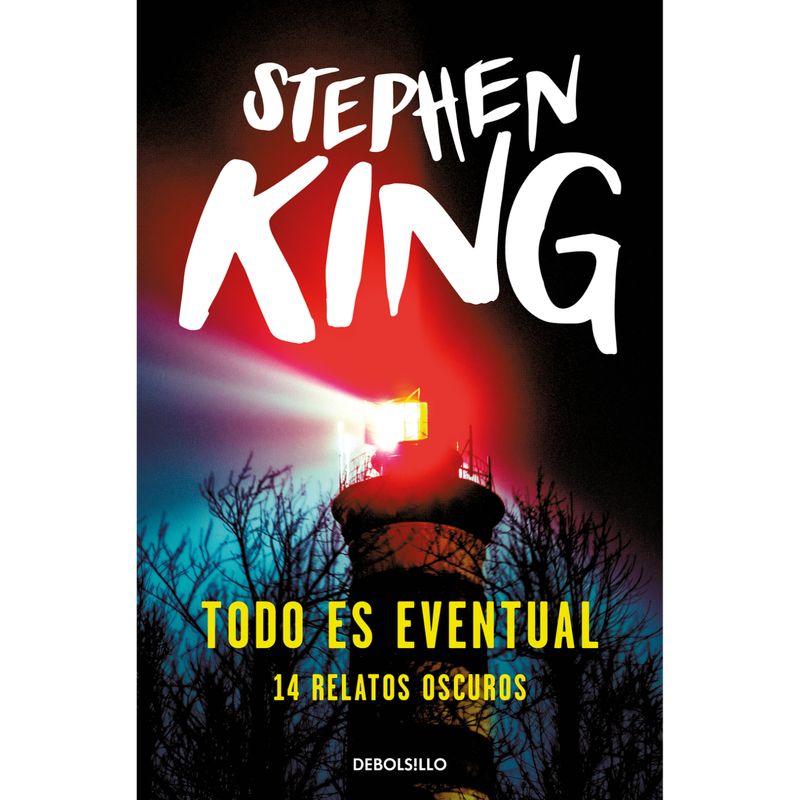 DEBOLSILLO - Todo Es Eventual - Autor(a):  Stephen King