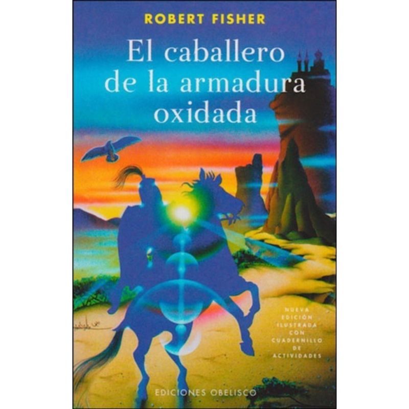 EDICIONES OBELISCO - El Caballero Armadura Oxidada - Ilustrado - Fisher, Robert