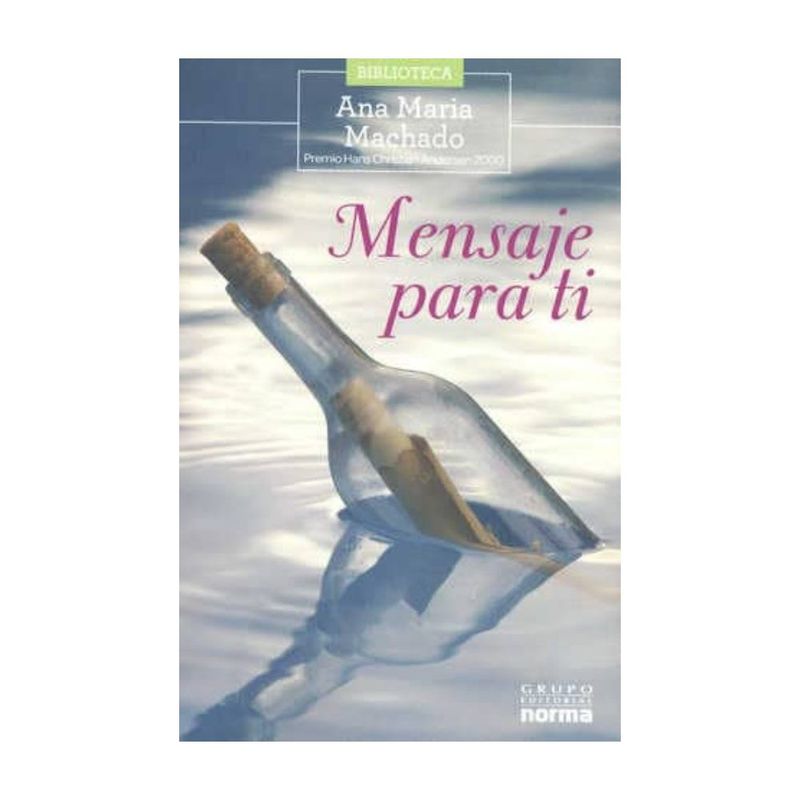 NORMA EDITORIAL - Mensaje Para Ti - MACHADO, ANA MARIA