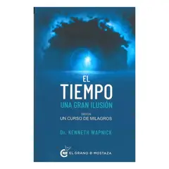 EL GRANO DE MOSTAZA - El Tiempo. Una Gran Ilusion
