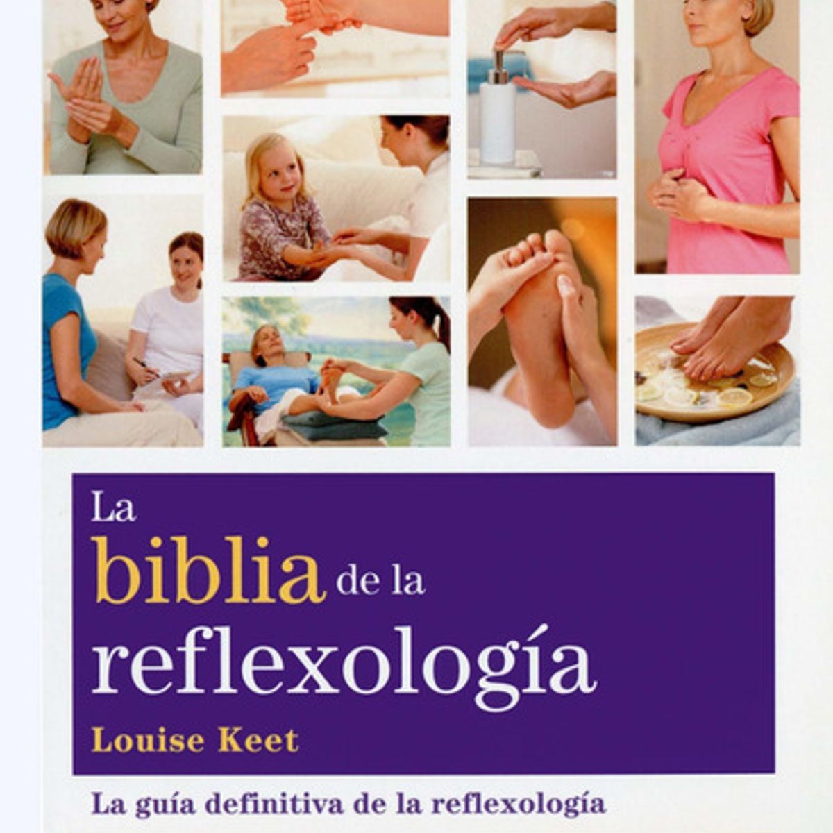 GAIA - Libro La Biblia De La Reflexología - Louise Keet