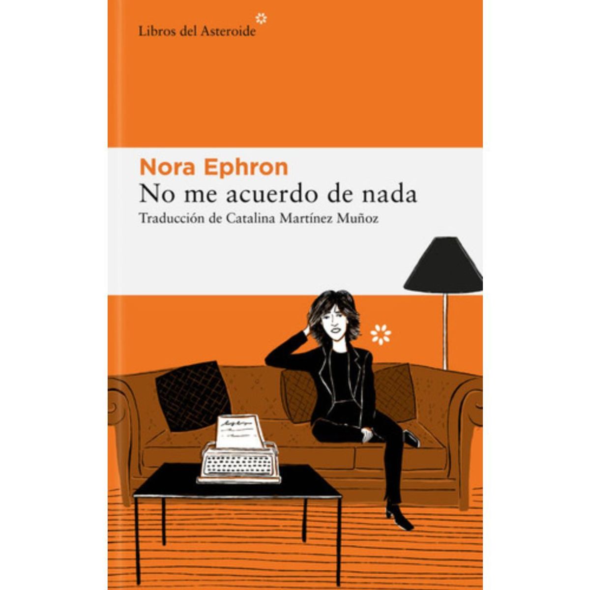 LIBROS DEL ASTEROIDE - Libro No Me Acuerdo De Nada - Nora Ephron