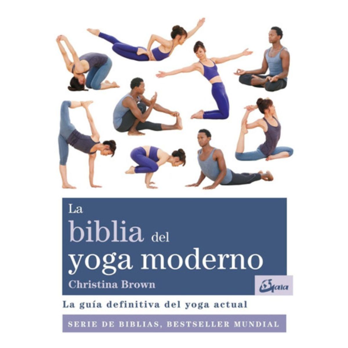 GAIA - La Biblia Del Yoga Moderno - Christina Brown