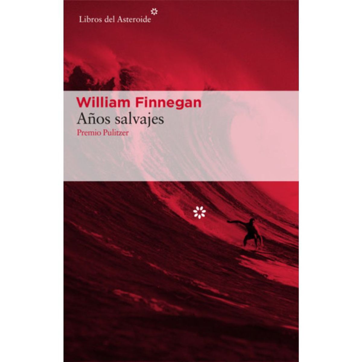 LIBROS DEL ASTEROIDE - Libro Años Salvajes - William Finnegan