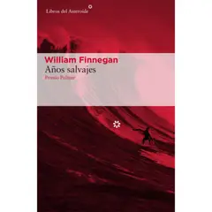 LIBROS DEL ASTEROIDE - Libro Años Salvajes - William Finnegan