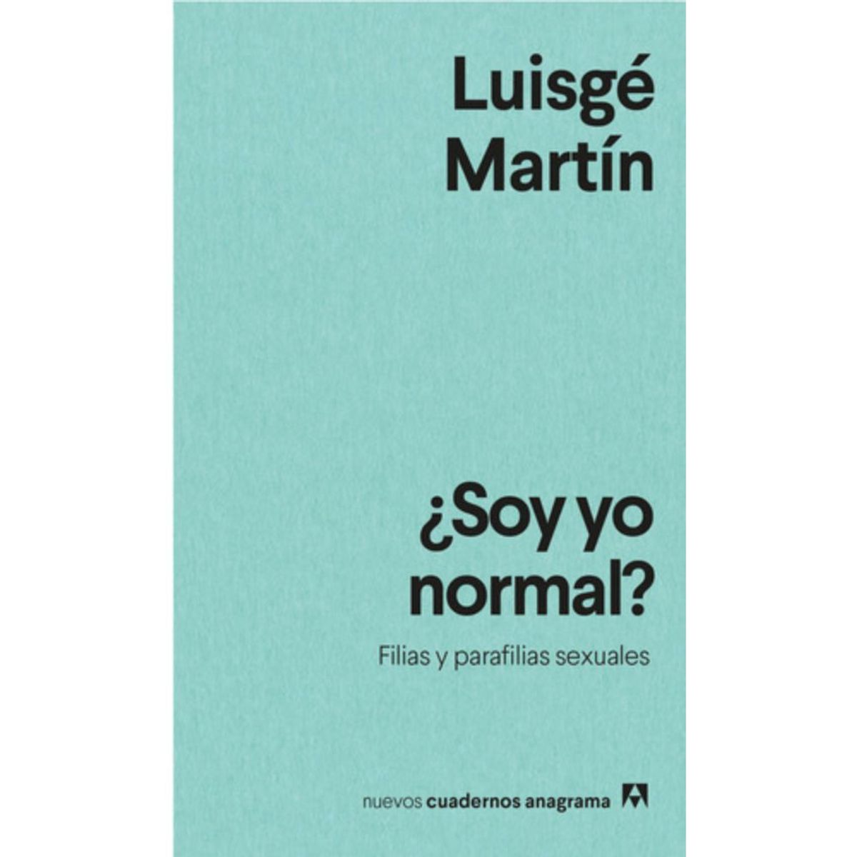 ANAGRAMA - Libro Soy Yo Normal ? - Luisgé Martín - Tamaño Bolsillo