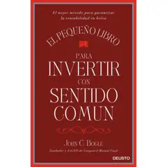 Deusto - Pequeño Libro Para Invertir Con Sentido Común - John Bogle