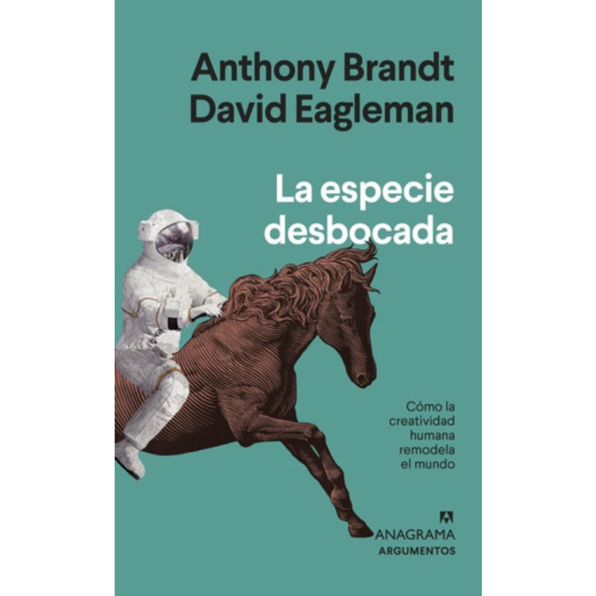 ANAGRAMA - Libro La Especie Desbocada - Anthony Brandt, David Eagleman