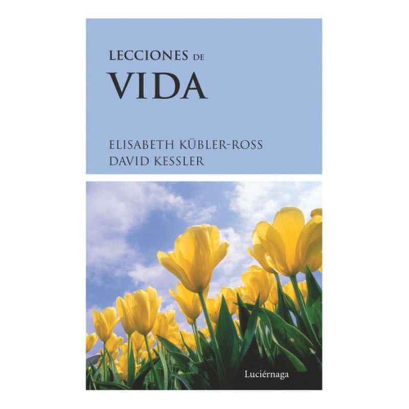 LUCIERNAGA - Libro Lecciones De Vida - Elisabeth Kübler Ross