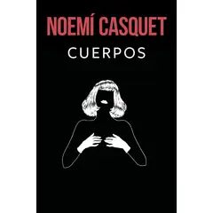 PENGUIN RANDOM HOUSE - LIBRO Cuerpos Noemí Casquet