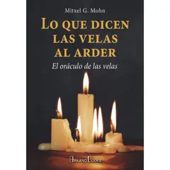 ARKANO - Libro Lo Que Dicen Las Velas Al Arder - Mitxell G. Mohn