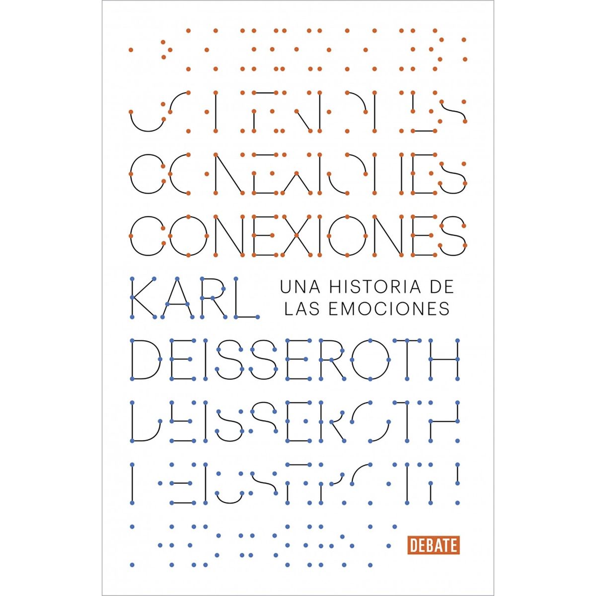 PENGUIN RANDOM HOUSE - LIBRO ConexionesKarl Deisseroth
