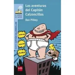 SM EDICIONES - Las Aventuras Del Capitán Calzoncillos - Dav Pilke