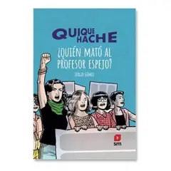 SM EDICIONES - Quique Hache ¿quién mató al profesor espejo