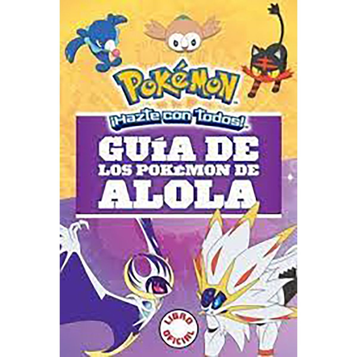 PENGUIN RANDOM HOUSE - LIBRO Guia De Los Pokemon De Alola