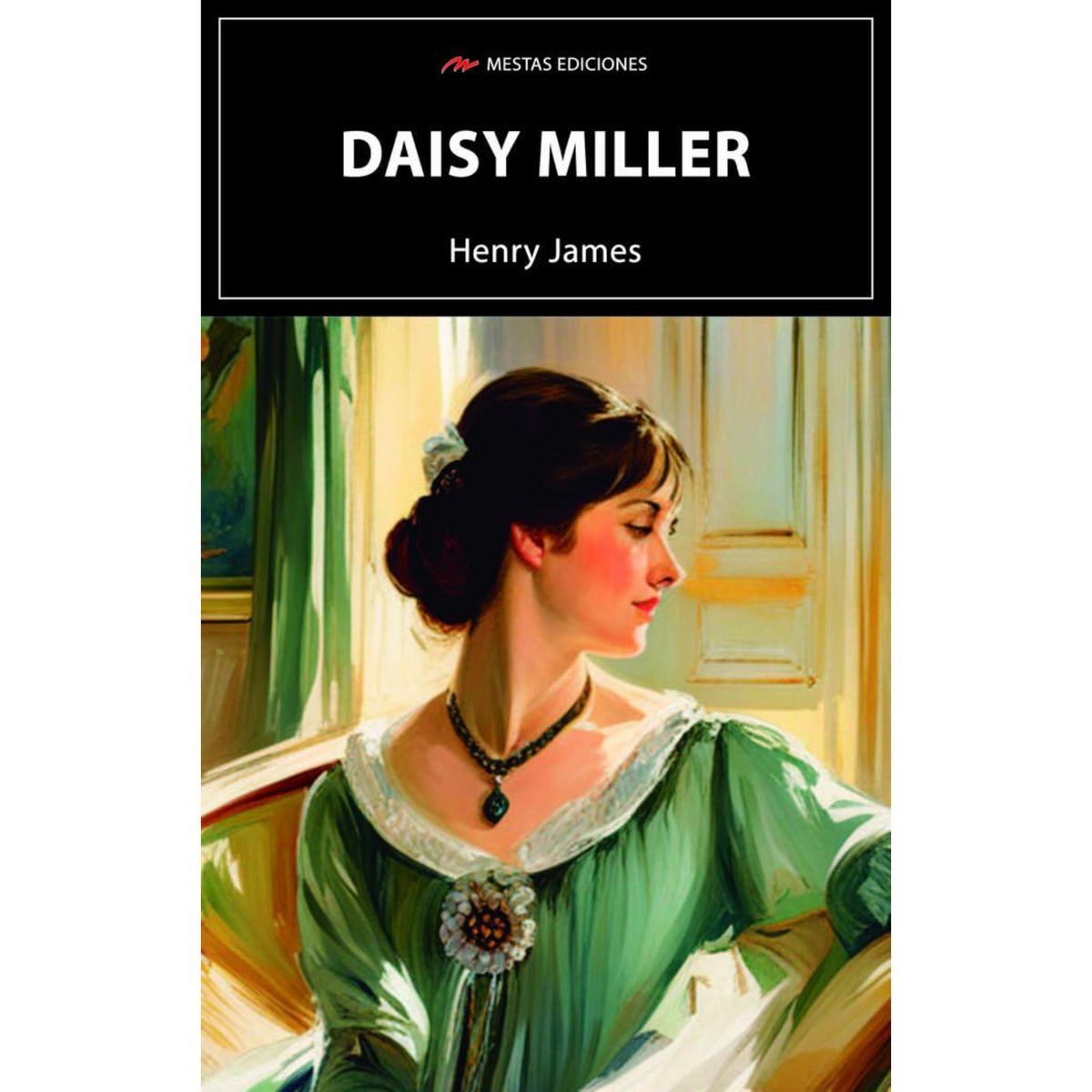 MESTAS EDICIONES - Daisy Miller - Autor(a):  Henry James