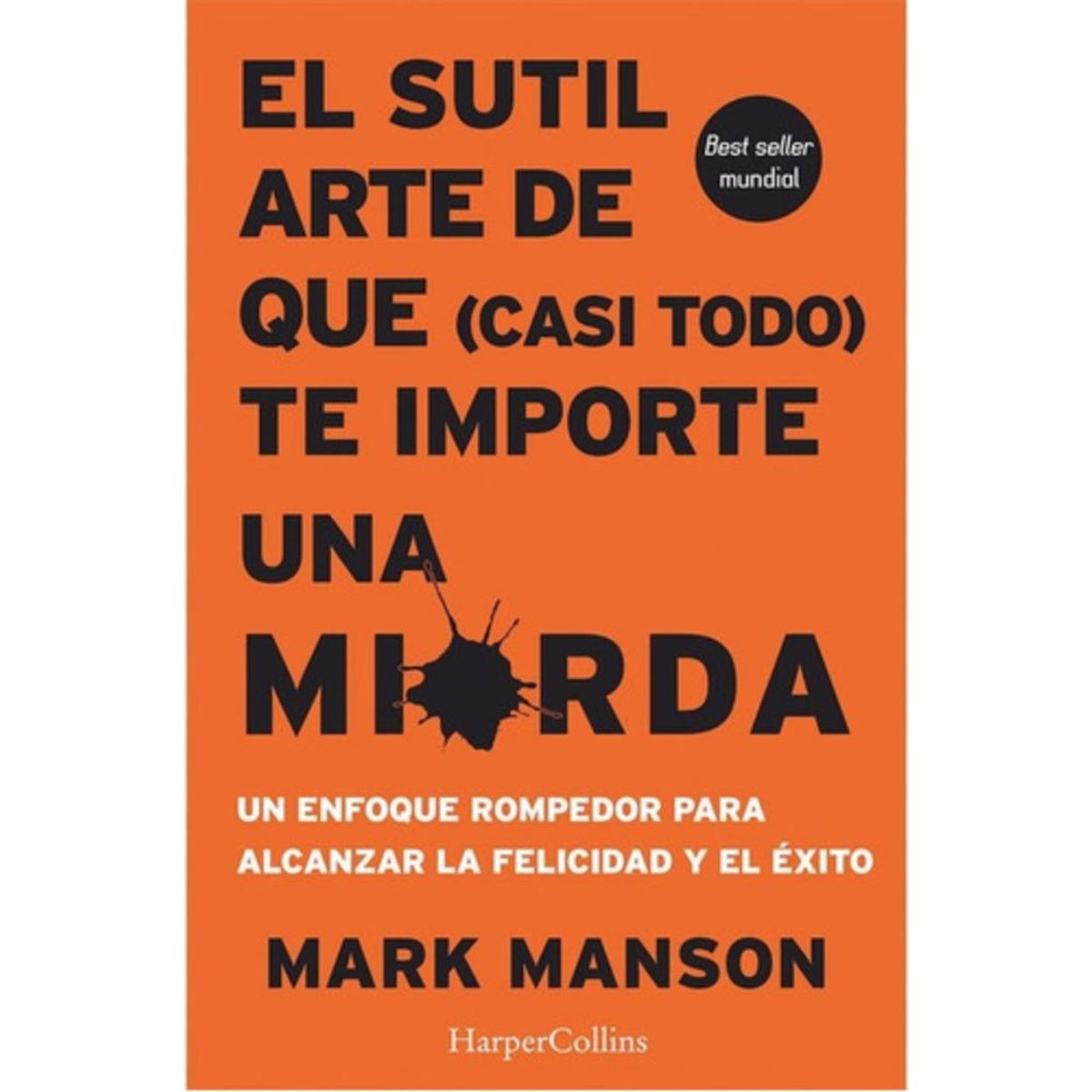 HARPERCOLLINS - Sutil Arte De Que Casi Todo Te Importe Una Mierda - Manson