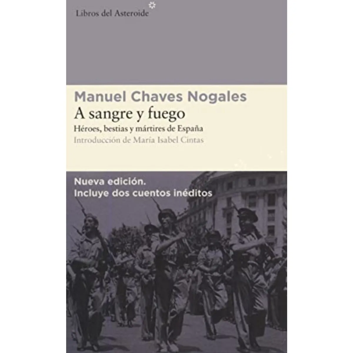 LIBROS DEL ASTEROIDE - Libro A Sangre Y Fuego - Manuel Chaves Nogales