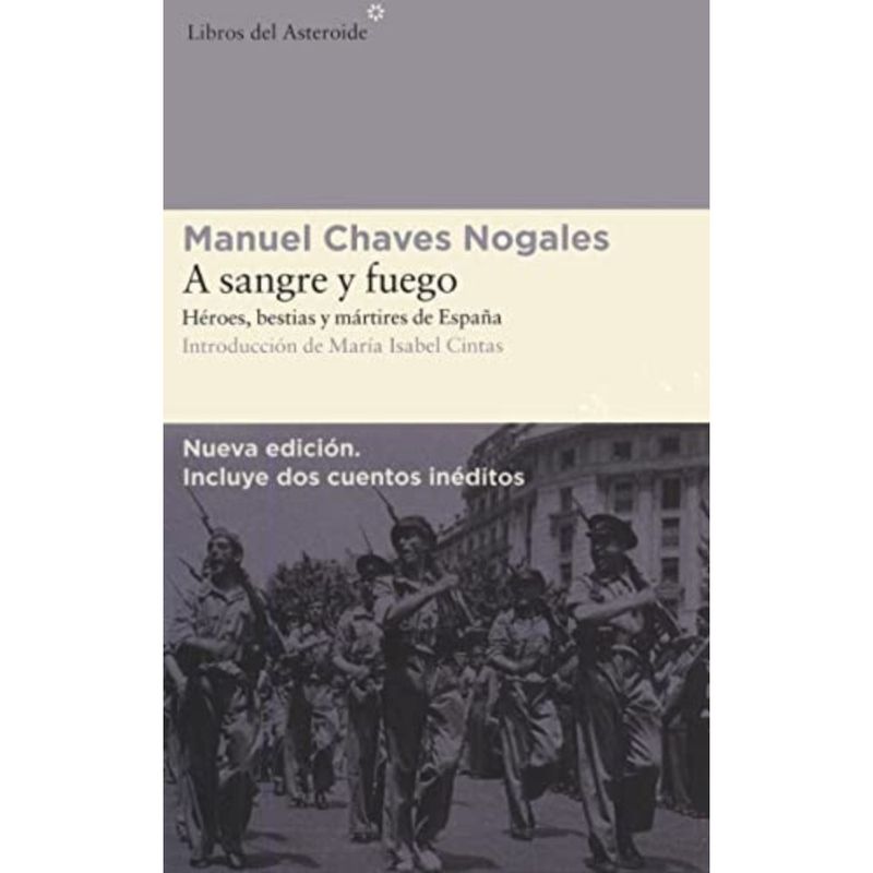 LIBROS DEL ASTEROIDE - Libro A Sangre Y Fuego - Manuel Chaves Nogales