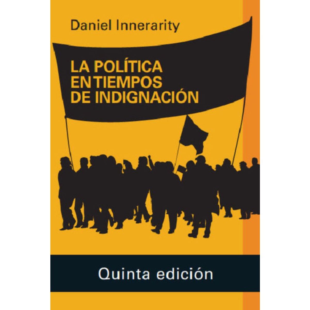 GALAXIA GUTENBERG - Libro La política en tiempos de indignación - D INNERARITY