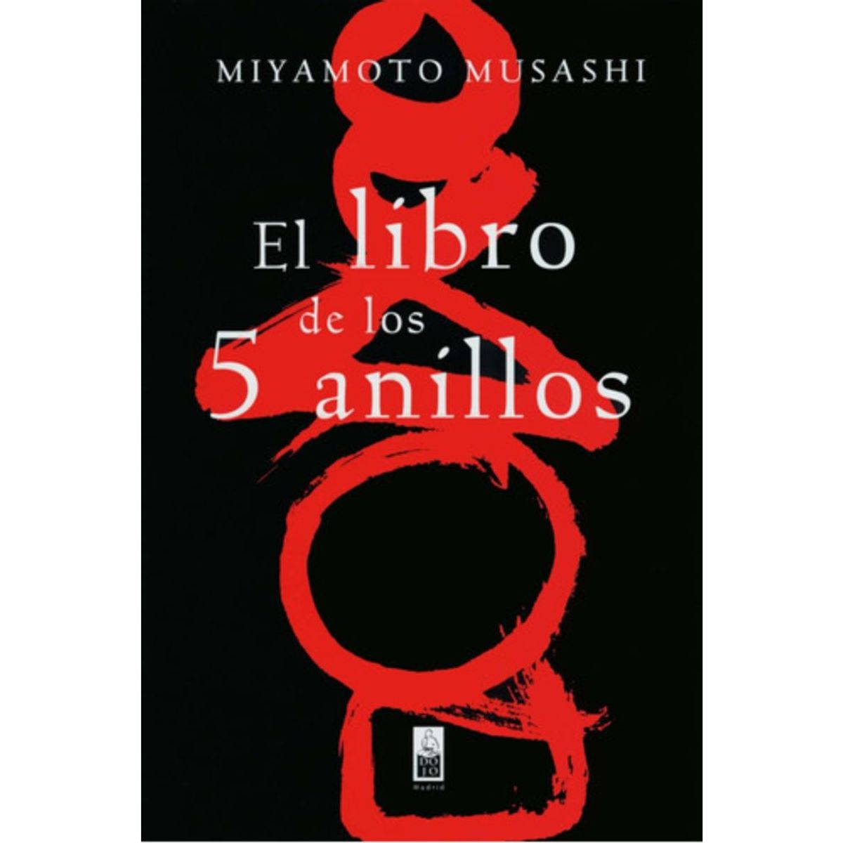 DOJO EDICIONES - El Libro De Los 5 Anillos - Miyamoto Musashi