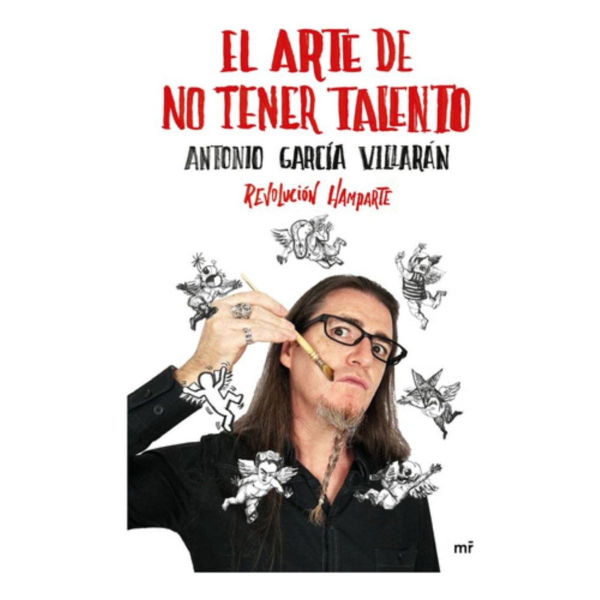 MC GRAW HILL - Libro El Arte De No Tener Talento - Antonio García Villarán