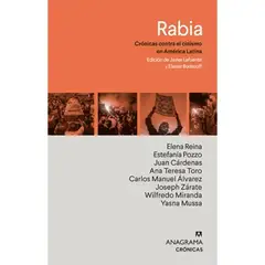 ANAGRAMA - Rabia. Ocho Cronicas Contra El Cinismo En America Latina
