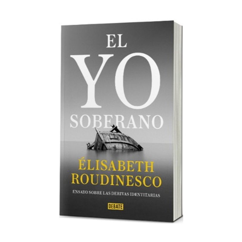 DEBATE - El Yo Soberano - ROUDINESCO, ELISABETH