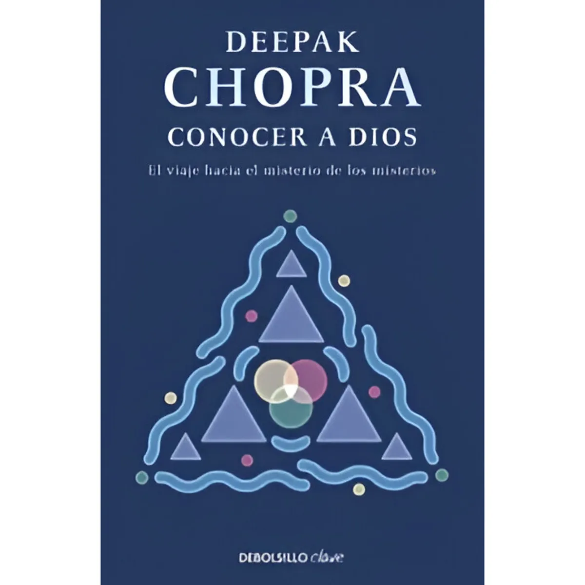 B DE BOLSILLO - Conocer A Dios Autor Deepak Chopra