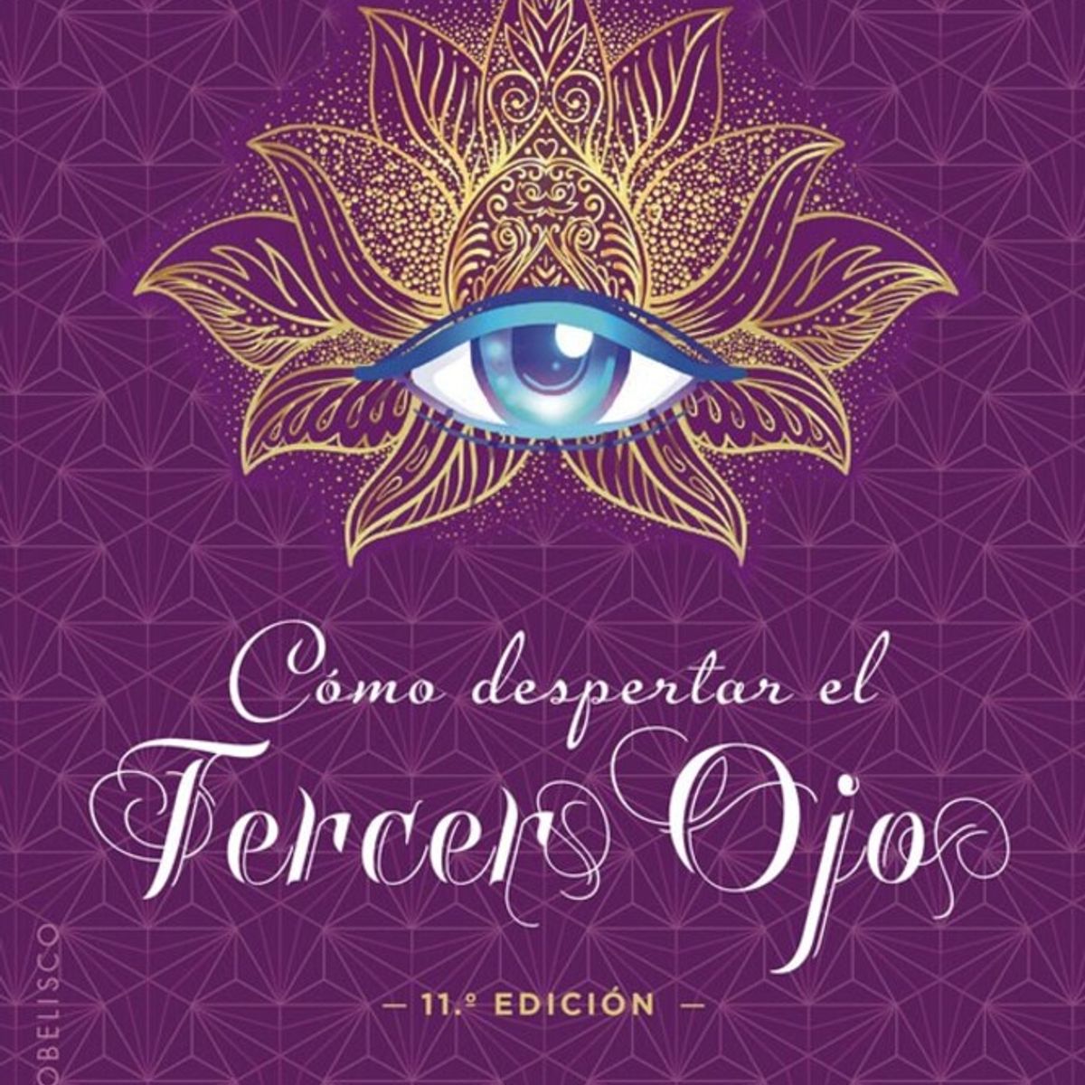 EDICIONES OBELISCO - Como Despertar El Tercer Ojo