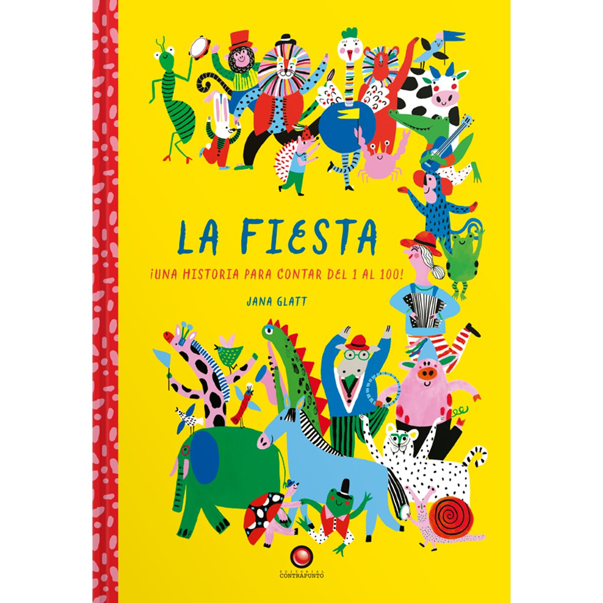 EDITORIAL CONTRAPUNTO - La Fiesta. ¡Una historia para contar del 1 al 100!