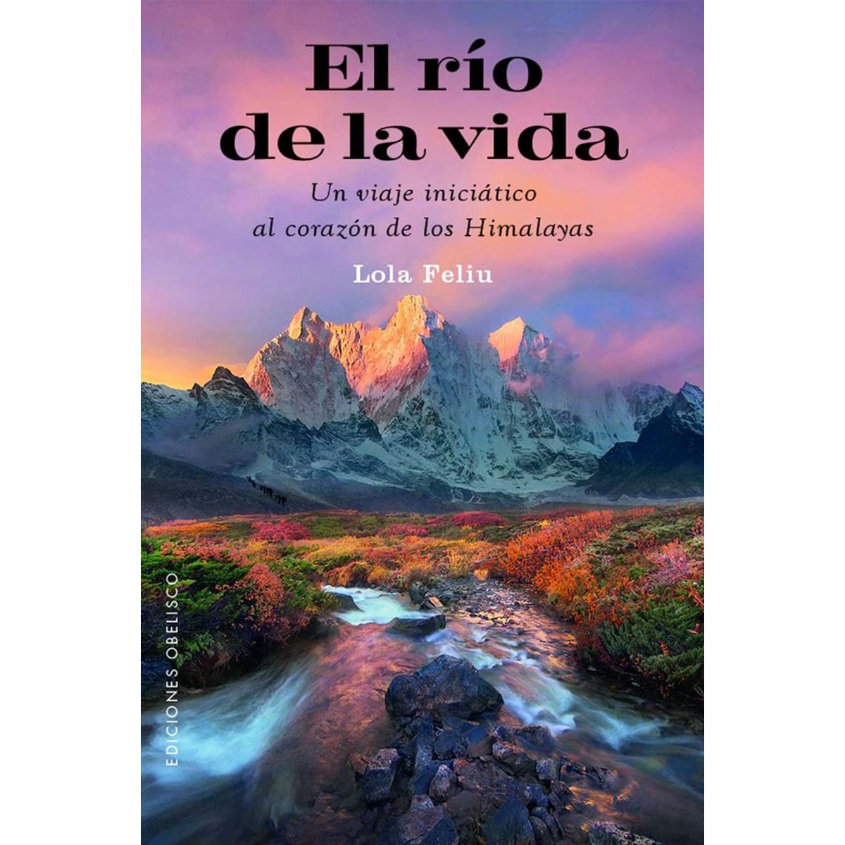 EDICIONES OBELISCO - El Rio De La Vida de Editorial Obelisco