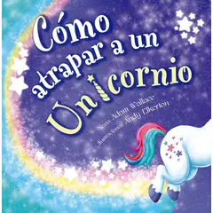 EDICIONES OBELISCO - Libro Como Atrapar A Un Unicornio