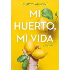 HARPERCOLLINS - Mi Huerto, Mi Vida de Editorial Harper Collins