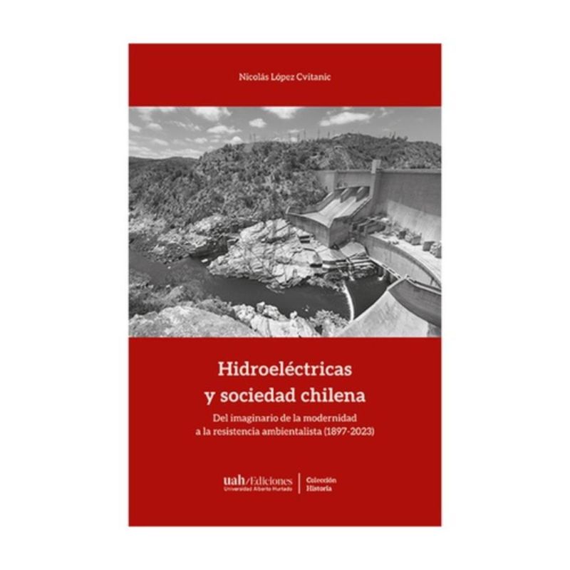 ANTARTICA LIBROS - Hidroelectricas Y Sociedad Chilena
