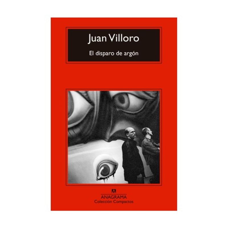ANAGRAMA - El Disparo De Argon - VILLORO, JUAN