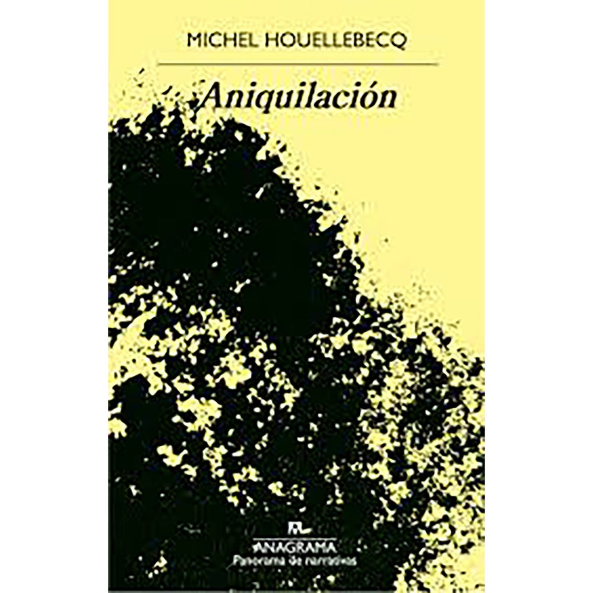 PENGUIN RANDOM HOUSE - LIBRO Aniquilación Michel Houellebecq