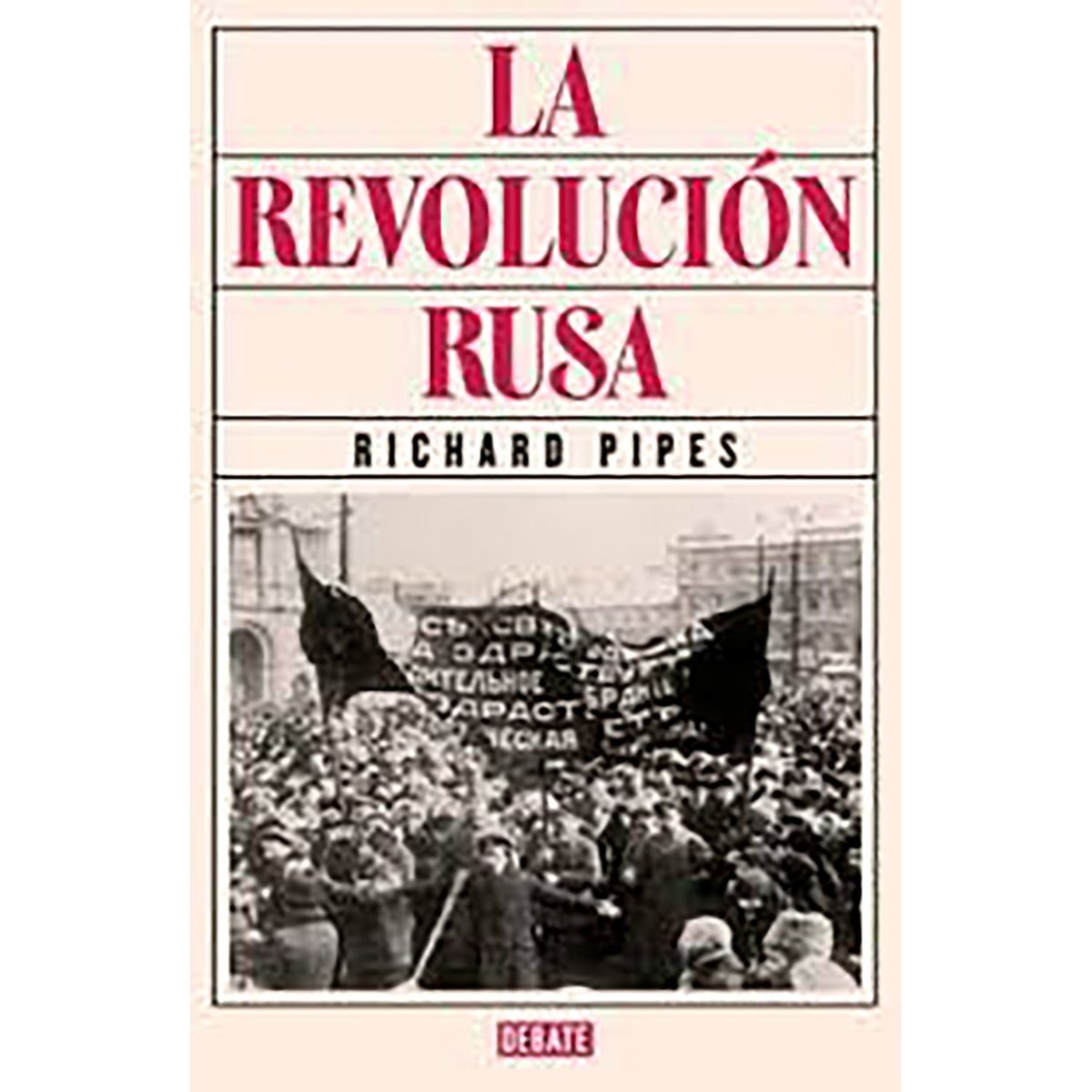 PENGUIN RANDOM HOUSE - LIBRO La Revolución Rusa