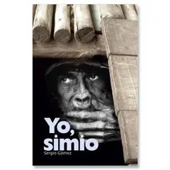 Ediciones SM - Yo, Simio - Autor(a): Sergio Gomez