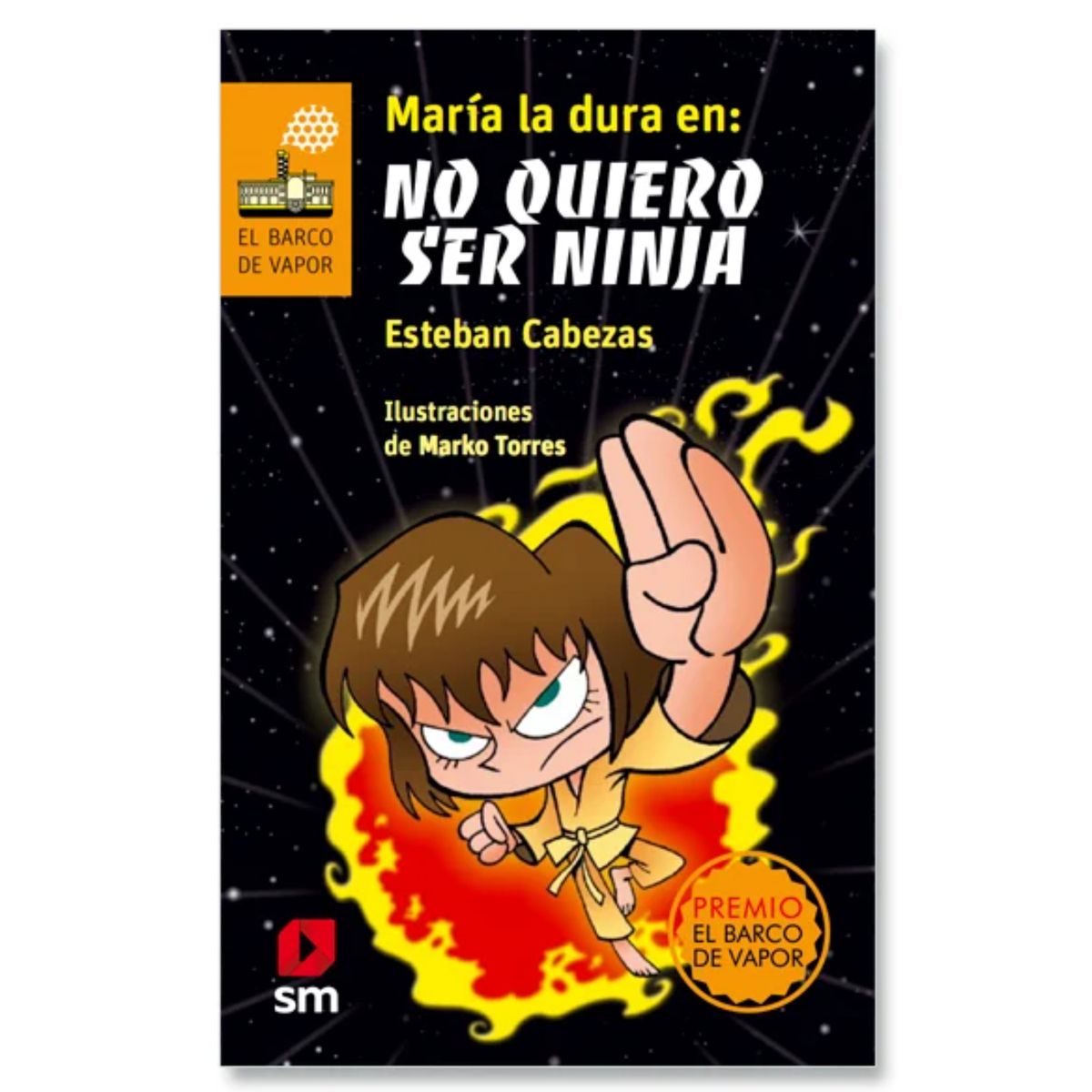 Ediciones SM - María La Dura En: No Quiero Ser Ninja