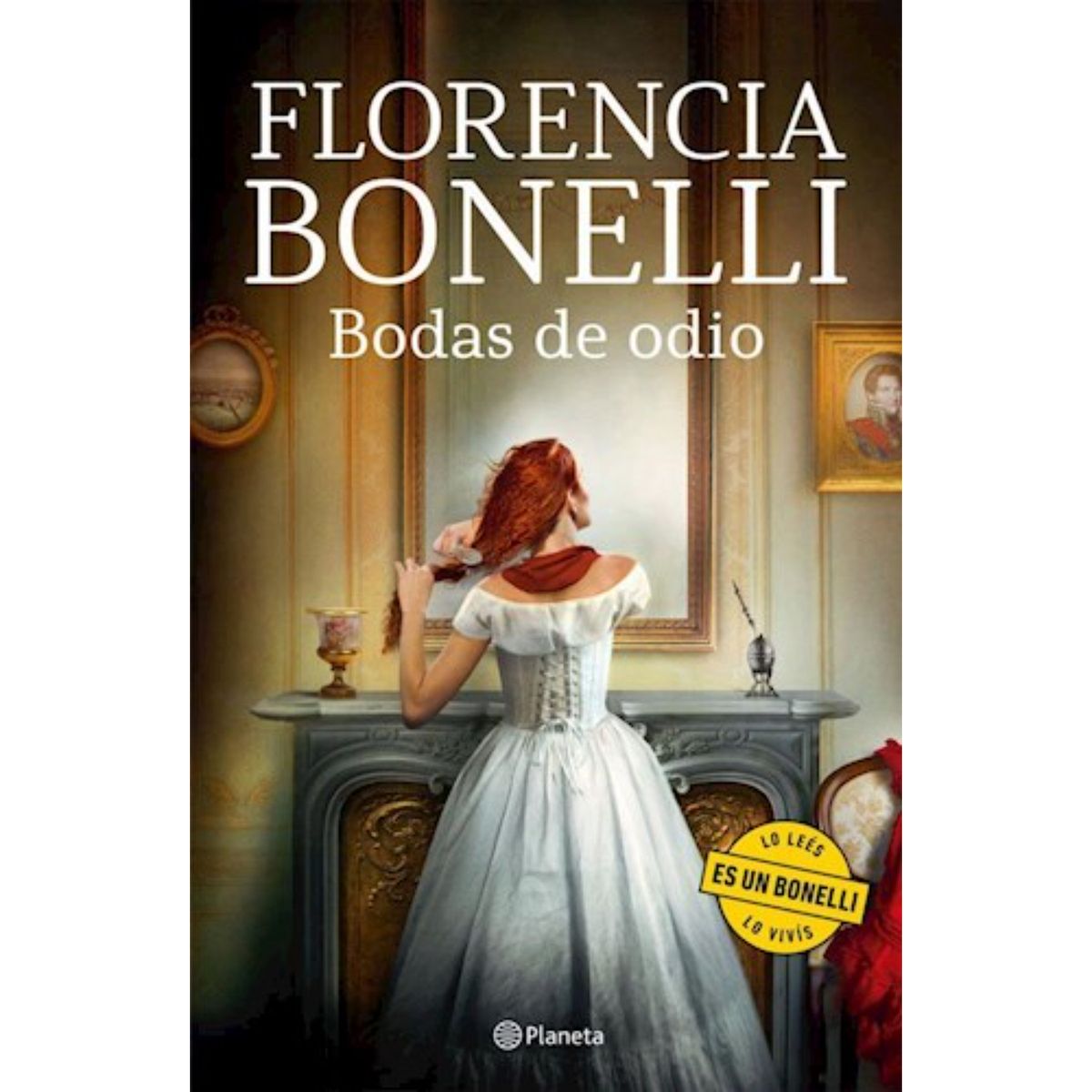 PLANETA - Bodas De Odio - Autor(a):  Florencia Bonelli