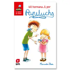 Ediciones SM - Papelucho. Mi Hermana Ji