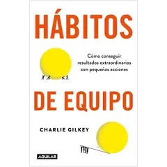 AGUILAR - Habitos De Equipo - Autor(a): Charlie Gilkey